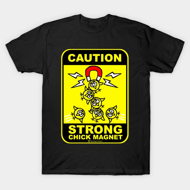 Caution! Strong Chick Magnet T-Shirt by NewSignCreation